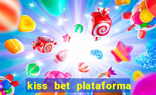 kiss bet plataforma de jogos